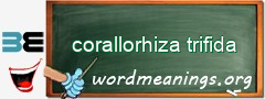 WordMeaning blackboard for corallorhiza trifida